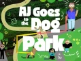 AJ Goes To The Dog Park: A Review